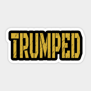 Trumped Sticker